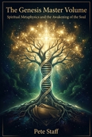 The Genesis Master Volume: Spiritual Metaphysics and the Awakening of the Soul (The Inner Law Series: The 9 Degrees of Spiritual Architecture) B0GZ8J9B1P Book Cover