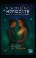 Verbotene Horizonte - Schwarze Sonnen: Das Erbe der Liebenden: Band 2 (German Edition) B0FGH222D5 Book Cover