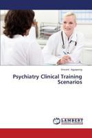 Psychiatry Clinical Training Scenarios 3659424560 Book Cover