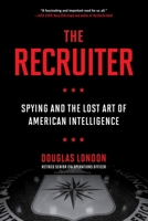The Recruiter: Spying in the Twilight of American Intelligence 0306847302 Book Cover