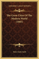 The Great Cities Of The Modern World 1143581644 Book Cover