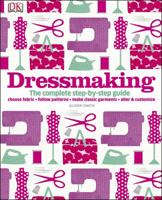 Dressmaking: The Complete Step-by-Step Guide 0756698200 Book Cover