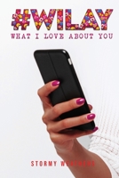 #WILAY What I Love About You B0BQL71BZ1 Book Cover