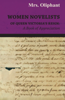 Women Novelists of Queen Victoria's Reign: A Book of Appreciations 1515025349 Book Cover