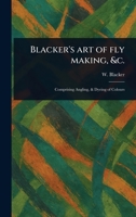 Blacker's Art of Fly Making, &c. 1023402416 Book Cover