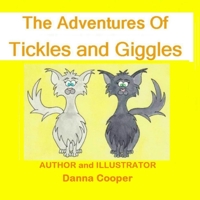 The Adventures of Tickles and Giggles 1699889414 Book Cover