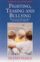 Fighting, Teasing and Bullying: Effective Ways to Help Your Child to Cope With Aggressive Behaviour 072251722X Book Cover