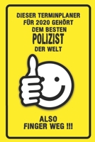 Dieser Terminplaner für 2020 gehört dem besten Polizist der Welt - also Finger Weg !!!: Organizer für das Jahr 2020 mit lustigem Spruch | Geschenk für ... von Januar bis Dezember 2020 (German Edition) 1711799076 Book Cover