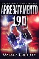 Arrebatamento 190: O que fazer se você foi deixado para trás (Portuguese Edition) B0HNF48QW1 Book Cover