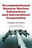 Decommissioned Russian Nuclear Submarines and International Cooperation 0786409126 Book Cover