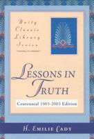 Lessons in Truth 1505654017 Book Cover