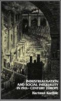 Industrialisation and Social Inequality in 19th Century Europe 0907582389 Book Cover