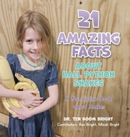 21 Amazing Facts about Ball Python Snakes 1970561238 Book Cover
