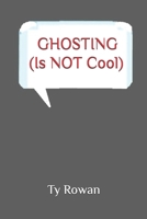 GHOSTING (Is NOT Cool) B0D44JKJDZ Book Cover