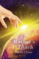 A Mother's Touch 1480977381 Book Cover