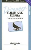 Discover Elijah and Elisha: Prophets with Power 1592552897 Book Cover