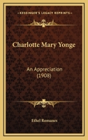 Charlotte Mary Yonge: An Appreciation 0548791392 Book Cover
