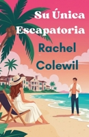 Su Única Escapatoria (Spanish Edition) B0FR7T72VC Book Cover