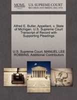 Alfred E. Butler, Appellant, v. State of Michigan. U.S. Supreme Court Transcript of Record with Supporting Pleadings 1270420186 Book Cover