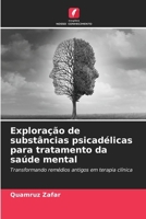 Exploração de substâncias psicadélicas para tratamento da saúde mental (Portuguese Edition) 620232046X Book Cover