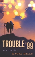Trouble'99 B088BD98G9 Book Cover