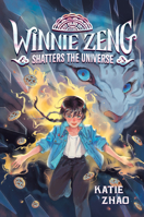 Winnie Zeng Shatters the Universe 0593426681 Book Cover