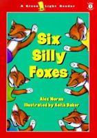 Six Silly Foxes (Green Light Readers Level 1) 0152025669 Book Cover