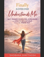 Finally Someone Understands Me: Empowering Every Woman B0GS1LPKLR Book Cover