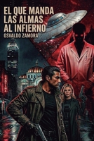 El que manda las almas al infierno (Spanish Edition) B0H15BG1XF Book Cover