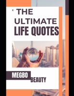 THE ULTIMATE LIFE QUOTES B0FQ3STW43 Book Cover