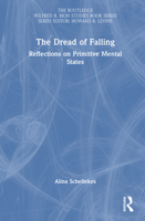 The Dread of Falling: Reflections on Primitive Mental States (The Routledge Wilfred R. Bion Studies Book Series) 1032766581 Book Cover