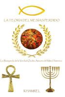 La Teoría del Mesías Perdido: La búsqueda de la verdad oculta a través del mito histórico 1719869871 Book Cover