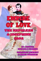 EMPIRE OF LOVE: THE NAPOLEAN AND JOSEPHINE SAGA B0CWLNX29J Book Cover