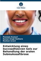 Entwicklung eines buccoadhäsiven Gels zur Behandlung der oralen Submukosafibrose (German Edition) 6630448731 Book Cover