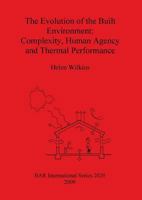 The Evolution of the Built Environment: Complexity, Human Agency and Thermal Performance 1407305956 Book Cover
