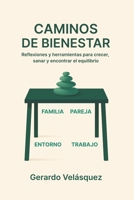 CAMINOS DE BIENESTAR: Reflexiones y herramientas para crecer, sanar y encontrar equilibrio. B0FWR7BKQR Book Cover