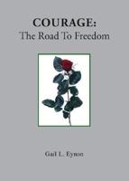 Courage: The Road To Freedom 1412018021 Book Cover