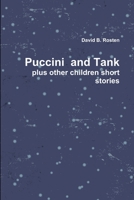 Puccini & Tank, A Love Story plus other children short stories 1304772225 Book Cover