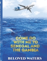 Come Go With Me to Senegal and The Gambia B085RTJ4ZJ Book Cover