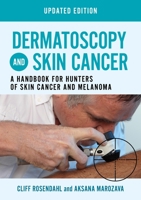 Dermatoscopy and Skin Cancer, updated edition: A handbook for hunters of skin cancer and melanoma 191496120X Book Cover