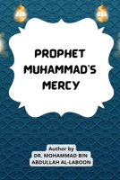 Prophet Muhammad's Mercy 6194415096 Book Cover