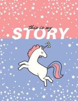 This is MY Story: Unicorns and shooting stars 1091214921 Book Cover