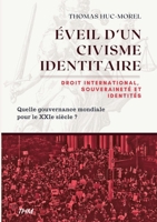 Éveil d'un civisme identitaire: Droit international, souveraineté et identités : Quelle gouvernance mondiale pour le XXIe siècle ? (French Edition) 2810600155 Book Cover