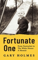 Fortunate One: From Nantucket to the White House: A Memoir 1955985057 Book Cover