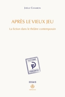 Après le vieux jeu: La fiction dans le théâtre contemporain (HR.FICT.PENSANT) (French Edition) B09GXGQGVS Book Cover