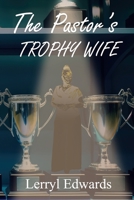 The Pastor's Trophy Wife B0FSVW87Z8 Book Cover