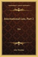 International Law: War... 1163286419 Book Cover