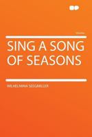Sing a Song of Seasons B0067462XC Book Cover