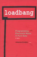 loadbang: Programming Electronic Music in Pure Data 3955930556 Book Cover