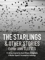 The Starlings & Other Stories: : A Murder Squad & Accomplices Anthology 1909823740 Book Cover